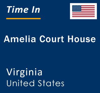 Current local time in Amelia Court House, Virginia, United States