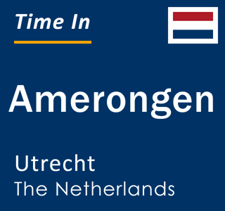 Current local time in Amerongen, Utrecht, The Netherlands