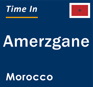 Current local time in Amerzgane, Morocco