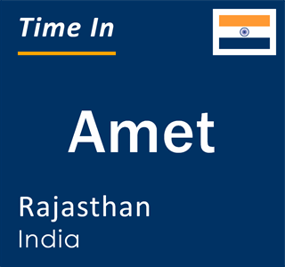 Current local time in Amet, Rajasthan, India