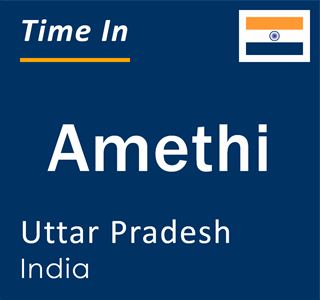 Current local time in Amethi, Uttar Pradesh, India