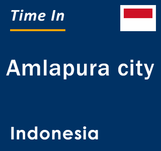 Current local time in Amlapura city, Indonesia