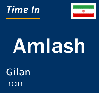 Current local time in Amlash, Gilan, Iran