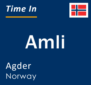 Current local time in Amli, Agder, Norway