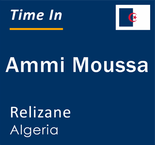Current time in Ammi Moussa, Relizane, Algeria