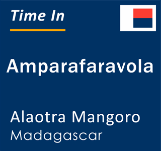 Current local time in Amparafaravola, Alaotra Mangoro, Madagascar