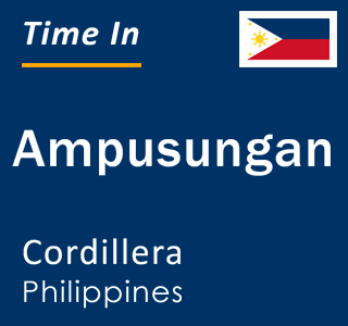 Current local time in Ampusungan, Cordillera, Philippines