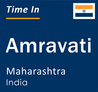 Current local time in Amravati, Maharashtra, India