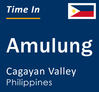 Current local time in Amulung, Cagayan Valley, Philippines