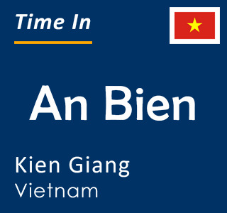 Current local time in An Bien, Kien Giang, Vietnam