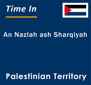 Current local time in An Nazlah ash Sharqiyah, Palestinian Territory