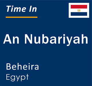 Current local time in An Nubariyah, Beheira, Egypt