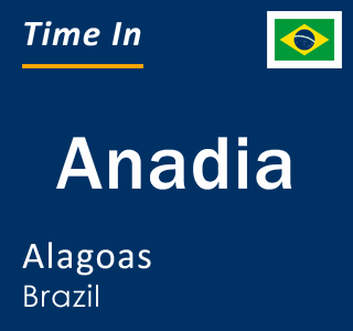 Current local time in Anadia, Alagoas, Brazil