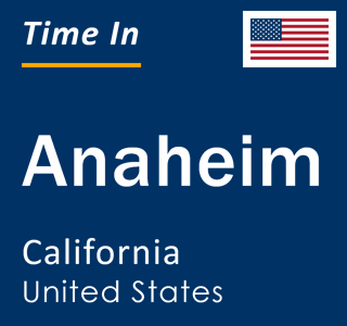 Current local time in Anaheim, California, United States