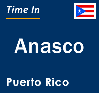 Current local time in Anasco, Puerto Rico