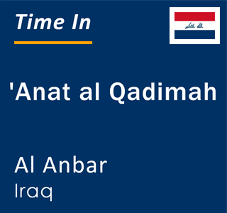 Current time in 'Anat al Qadimah, Al Anbar, Iraq