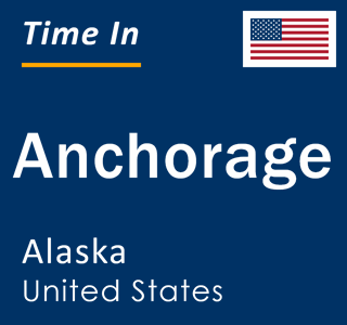 Current time in Anchorage, Alaska, United States