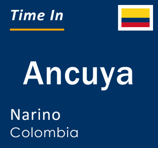 Current local time in Ancuya, Narino, Colombia