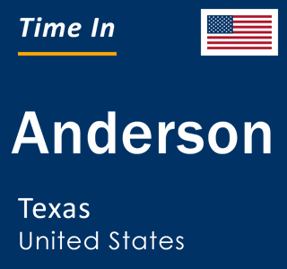 Current local time in Anderson, Texas, United States