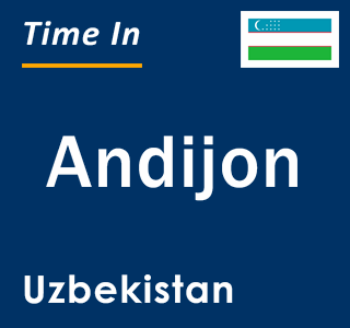 Current local time in Andijon, Uzbekistan