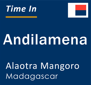 Current time in Andilamena, Alaotra Mangoro, Madagascar