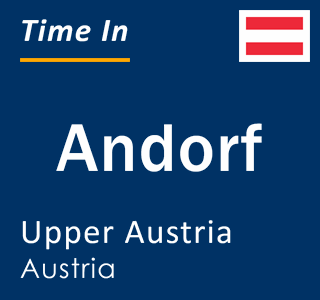 Current local time in Andorf, Upper Austria, Austria