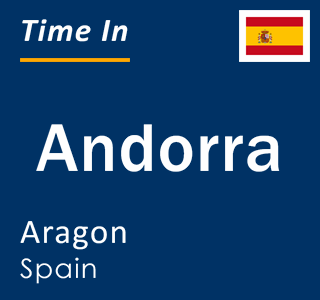 Current local time in Andorra, Aragon, Spain