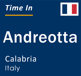 Current local time in Andreotta, Calabria, Italy