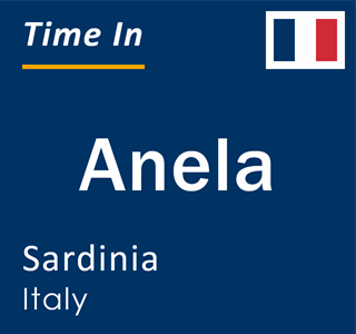 Current local time in Anela, Sardinia, Italy