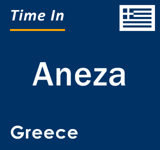 Current local time in Aneza, Greece