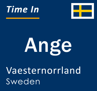 Current local time in Ange, Vaesternorrland, Sweden