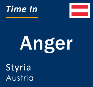 Current local time in Anger, Styria, Austria