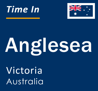 Current local time in Anglesea, Victoria, Australia