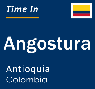 Current local time in Angostura, Antioquia, Colombia