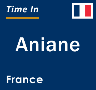 Current local time in Aniane, France