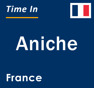 Current local time in Aniche, France