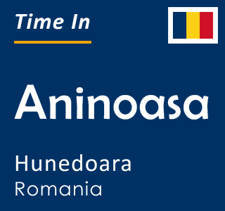 Current time in Aninoasa, Hunedoara, Romania
