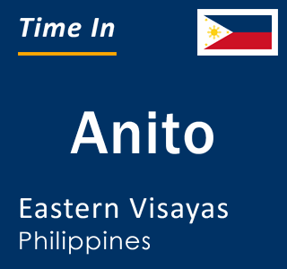 Current local time in Anito, Eastern Visayas, Philippines