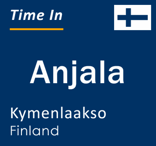 Current local time in Anjala, Kymenlaakso, Finland