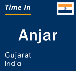 Current local time in Anjar, Gujarat, India