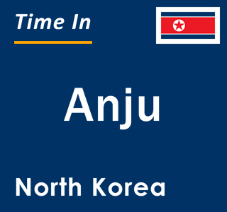 Current local time in Anju, North Korea
