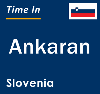 Current local time in Ankaran, Slovenia