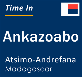 Current time in Ankazoabo, Atsimo-Andrefana, Madagascar