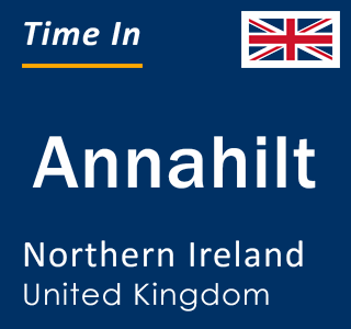 Current local time in Annahilt, Northern Ireland, United Kingdom