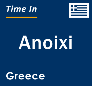 Current local time in Anoixi, Greece