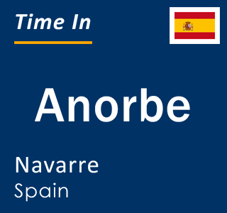 Current local time in Anorbe, Navarre, Spain