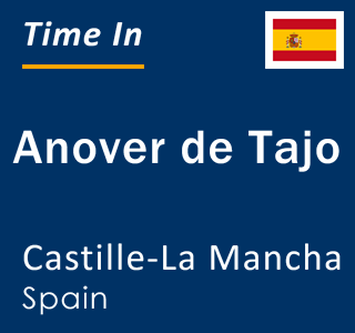 Current local time in Anover de Tajo, Castille-La Mancha, Spain