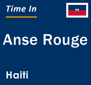 Current local time in Anse Rouge, Haiti
