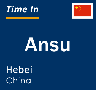 Current local time in Ansu, Hebei, China