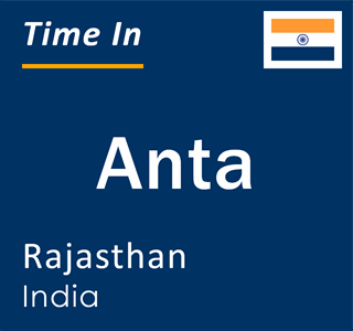 Current local time in Anta, Rajasthan, India